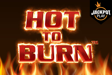 Hot to Burn Jackpot Play